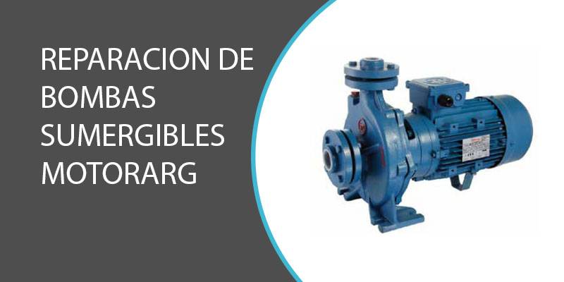 REPARACIÓN DE BOMBAS SUMERGIBLES MOTORARG