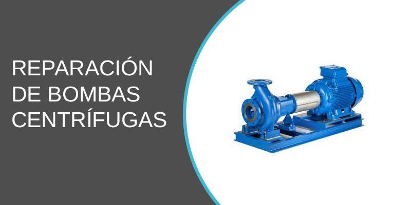 Reparación de bombas centrífugas 